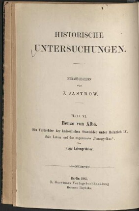 Benzo von Alba : ein Verfechter der kaiserlichen Staatsidee unter Heinrich IV. ; sein Leben und der sogenannte "Panegyrikus"
