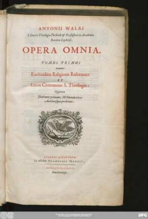 T. 1: Continet: Enciridion Religionis Reformatæ Et Locos Communes S. Theologiæ: Quorum Jllud nunc primum; Hi Emendatiores Auctioresque prodeunt