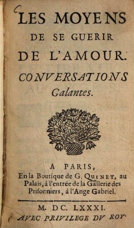Les moyens de se guérir de l'amour : Conversations Galantes