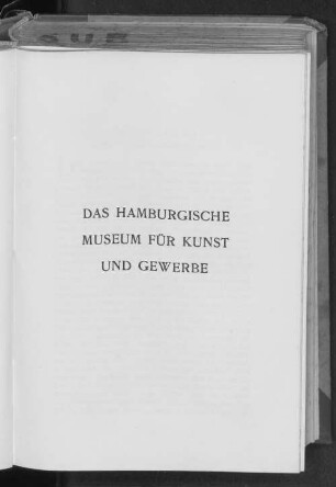 Das hamburgische Museum für Kunst und Gewerbe
