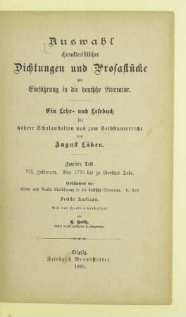 Teil 2: VII. Zeitraum: Von 1770 bis zu Goethes Tode : aus den Quellen entnommen; ein Lehr- und Lesebuch für höhere Schulanstalten und zum Selbstunterricht