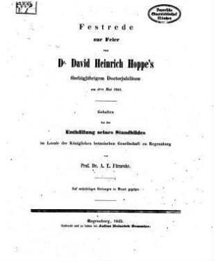 Festrede zur Feier von Dr. David Heinrich Hoppe's fünfzigjährigem Doctorjubiläum am 5ten Mai 1845 : Gehalten bei der Enthüllung seines Standbildes im Locale der Königlichen botanischen Gesellschaft zu Regensburg