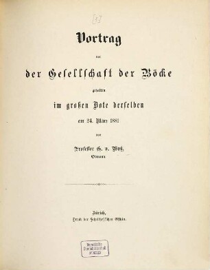 Vortrag vor der Gesellschaft der Böcke gehalten im große Bote derselbsen. [5.] 1881, 24. März = [2]