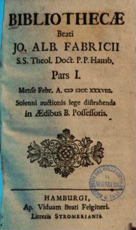 Bibliothecae beati Jo. Alb. Fabricii : Mense Febr. A. MDCCXXXVIII solenni auctionis lege distrahenda ..., 1,1