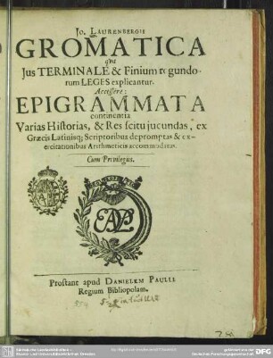 Jo. Laurenbergii Gromatica : qua ius terminale & finium regundorum leges explicantur