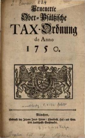 Erneuerte Ober-Pfältzische Tax-Ordnung de Anno 1750.