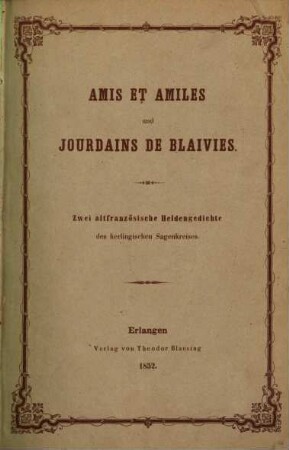 Amis et Amiles und Jourdains de Blaivies : zwei altfranzösische Heldengedichte des kerlingischen Sagenkreises