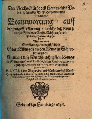 Der Reichs-Räthe deß Königreichs Polen, so dann deß Groß-Hertzogthumbs Littawen Beantwortung auff diejenige Erklärung, welche deß Königreichs Schweden Reichs-Räthe an sie, die Polnische hiebevor abgehen lassen