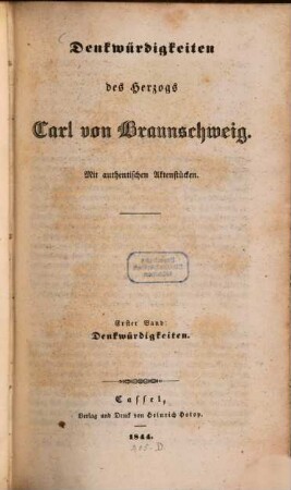 Denkwürdigkeiten des Herzogs Carl von Braunschweig : mit authentischen Aktenstücken, 1. Denkwürdigkeiten