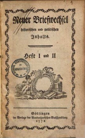 August Ludwig Schlözer's ... Briefwechsel meist historischen und politischen Inhalts, 1. Heft I - VI