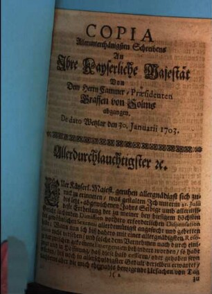 Copia Allerunterthänigsten Schreibens Des Herrn Cammer-Præsidenten Graffen von Solms An Ihre Käyserliche Majestät : Sub dato den 21. Julii 1702.