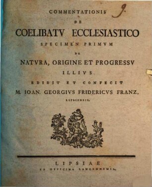 Commentationis de coelibatu ecclesiastico specimen ..., Specimen I.. De natura, origine et progressu illius