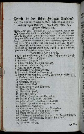 Damit du der lieben Heiligen Verdienst und Fürbitt theilhaftig werdest, bethe täglich zu Ehren desjenigen Heiligen, dessen Fest fällt, folgendes Gebethlein.