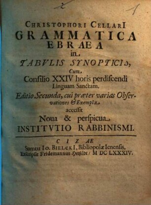 Christophori Cellari[i] Grammatica Ebraea in Tabulis Synopticis : Cum Consilio XXIV horis perdiscendi Linguam Sanctam