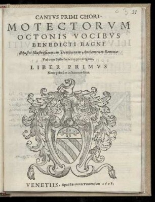 Benedetto Bagni: Motectorum octonis vocibus ... Liber primus. Cantus I