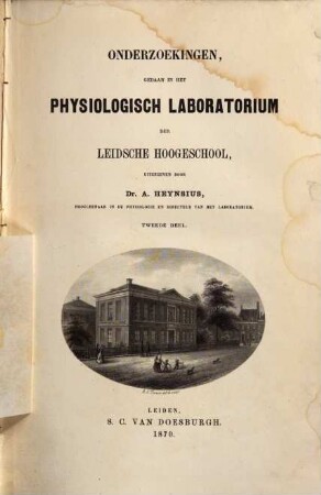 Onderzoekingen gedaan in het Physiologisch Laboratorium der Universiteit te Leiden. 2. 1870