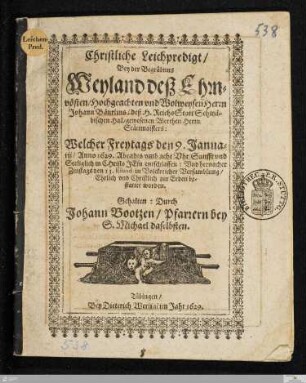 Christliche Leichpredigt/ Bey der Begräbnus Weyland deß ... Johann Bäurlins ... : Welcher ... den 9. Januarij/ Anno 1629 ... entschlaffen : Vnd ... den 13. Eiusd. ... zur Erden bestattet worden
