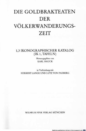 Die Goldbrakteaten der Völkerwanderungszeit. 1,3, Ikonographischer Katalog (IK 1, Tafeln)