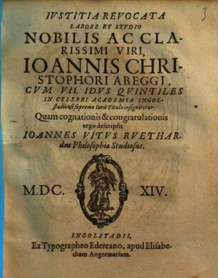 Iustitia revocata labore et studio nobilis ac clarissimi viri, Ioannis Christophori Abeggi