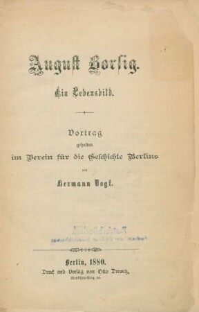August Borsig : ein Lebensbild ; Vortrag gehalten im Verein für die Geschichte Berlins