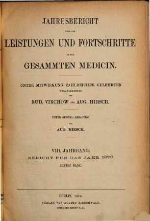 Jahresbericht über die Leistungen und Fortschritte in der gesamten Medizin, 1873,1 = Jg. 8 (1874)