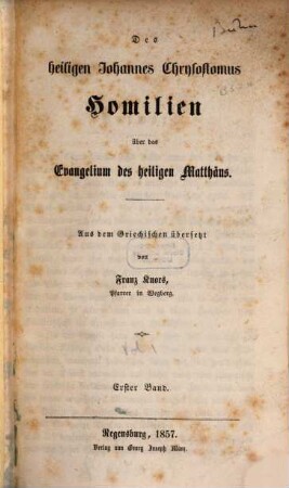 Des heiligen Johannes Chrysostomus Homilien über das Evangelium des heiligen Matthäus, 1