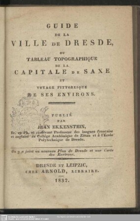 Guide de la ville de Dresde ou tableau topographique de la capitale de Saxe et voyage pittoresque de ses environs