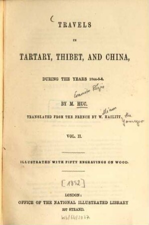 Travels in Tartary, Thibet, and China during the years 1844 - 5 - 6 : Transl. from the French by W[illiam] Hazlitt [the Younger], 2