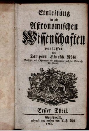 Theil 1: Einleitung in die Astronomischen Wissenschaften. Erster Theil