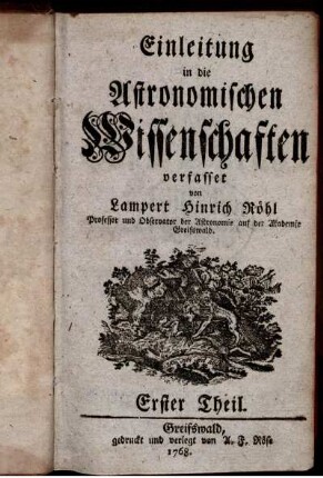 Theil 1: Einleitung in die Astronomischen Wissenschaften. Erster Theil