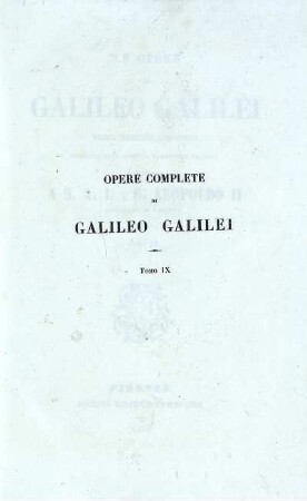 Tomo 9: Le opere di Galileo Galilei. Tomo IX
