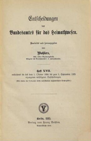 Entscheidungen des Bundesamtes für das Heimatwesen. 17. 1884/85 (1885), 1. Okt. - 1. Sept.