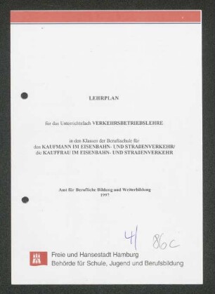 Lehrplan für das Unterrichtsfach Verkehrsbetriebslehre in den Klassen der Berufsschule für den Kaufmann im Eisenbahn- und Straßenverkehr/die Kauffrau im Eisenbahn- und Straßenverkehr
