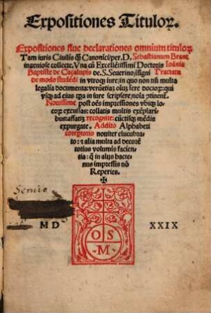 Expositiones Titulor[um] : Expositiones siue declarationes omnium titulor[um]. Tam iuris Ciuilis q[uam] Canonici