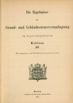 1870: Die Ergebnisse der Grund- und Gebäudesteuerveranlagung im Regierungsbezirk Koblenz