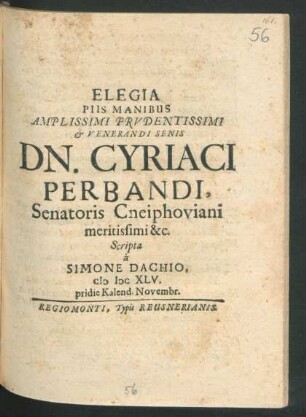 Elegia Piis Manibus Amplissimi Prudentissimi & Venerandi Senis Dn. Cyriaci Perbandi, Senatoris Cneiphoviani meritissimi &c.