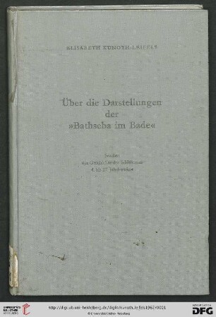 Über die Darstellungen der "Bathseba im Bade" : Studien zur Geschichte des Bildthemas ; 4. bis 17. Jahrhundert