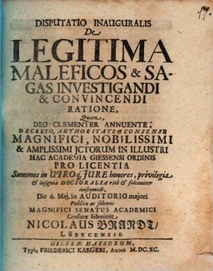 Disputatio Inauguralis De Legitima Maleficos & Sagas Investigandi & Convincendi Ratione