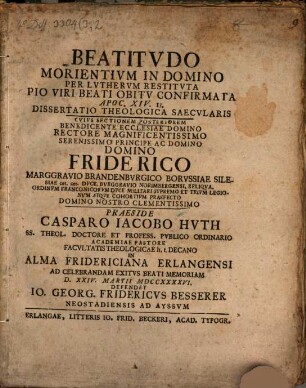 Beatitvdo Morientivm In Domino Per Lvthervm Restitvta, Pio Viri Beati Obitv Confirmata Apoc. XIV. 13. Dissertatio Theologica Saecvlaris, Cvivs Sectionem Posteriorem