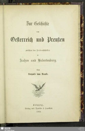 30: Zur Geschichte von Oesterreich und Preußen zwischen den Friedensschlüssen zu Aachen und Hubertusburg