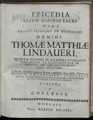 Epicedia Beatis Manibus Sacra Viri Praeclarissimi Et Doctissimi, Domini Thomae Matthiae Lindaueri ...