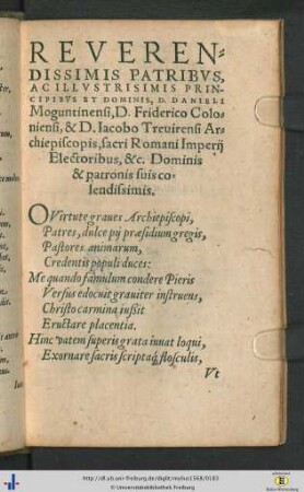 Reverendissimis Patribus, ac Illustrissimis Principibus et Dominis, D. Danieli Moguntinensi, D. Friderico Coloniensi, & D. Iacobo Trevirensi Archiepiscopis ...