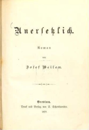 Unersetzlich : Roman von Josef von Weilen