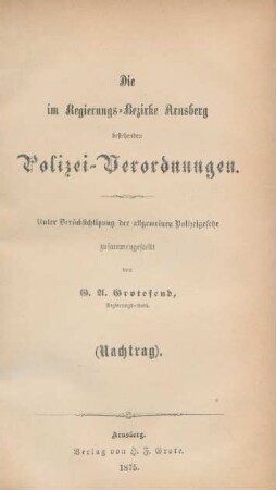Nachtr.: Die im Regierungsbezirke Arnsberg bestehenden Polizei-Verordnungen : unter Berücksichtigung der allgemeinen Polizeigesetze