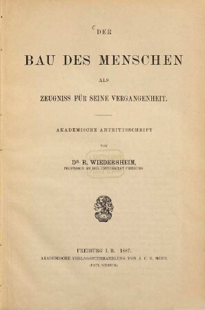 Der Bau des Menschen als Zeugniss für seine Vergangenheit : [akademische Antrittsschrift]
