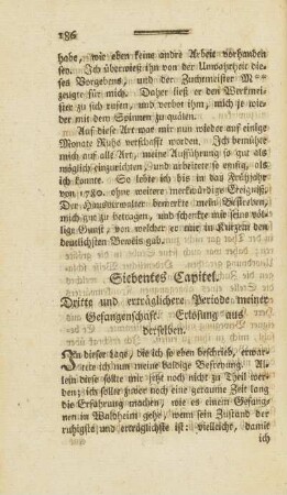 Siebentes Capitel. Dritte und erträglichere Periode meiner Gefangenschaft. Erlösung aus derselben