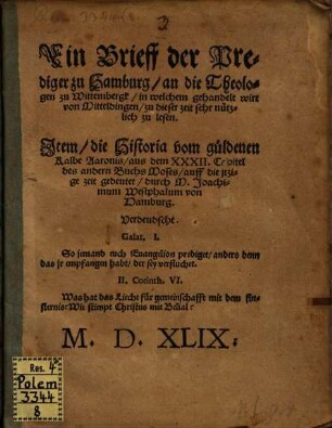 Ein Brieff der Prediger zu Hamburg, an die Theologen zu Wittembergk, in welchem gehandelt wirt von Mitteldingen, zu dieser zeit sehr nützlich zu lesen