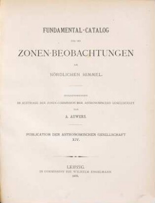 Fundamental-Catalog für die Zonen-Beobachtungen am nördlichen Himmel