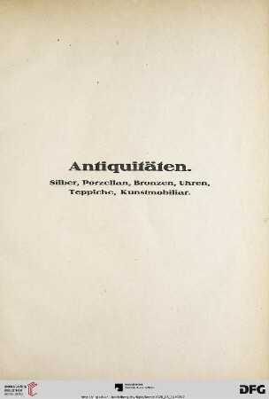 Antiquitäten. Silber, Porzellan, Bronzen, Uhren, Teppiche, Kunstmobiliar (Nr. 314-553)