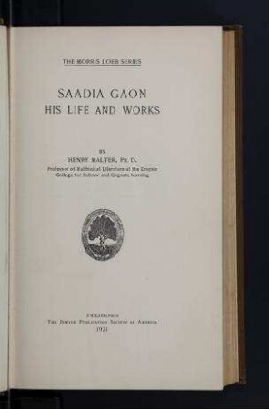 Saadia Gaon, his life and works / by Henry Malter